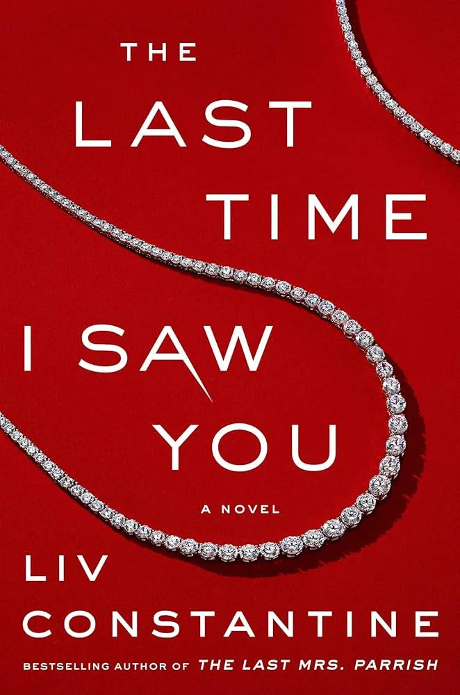 The Last Time I Saw You By Liv Constantine