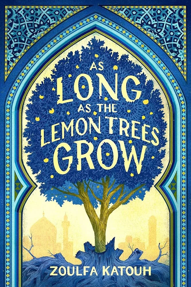 As Long as the Lemon Trees Grow By Zoulfa Katouh