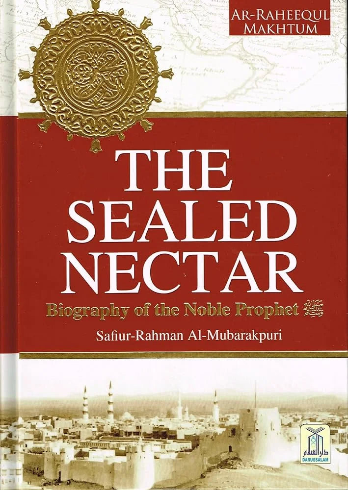 The Sealed Nectar By Safiur Rahman Mubarakpuri