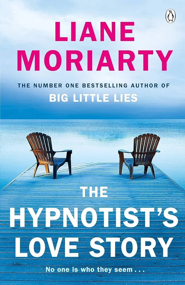 The Hypnotist’s Love Story By Liane Moriarty
