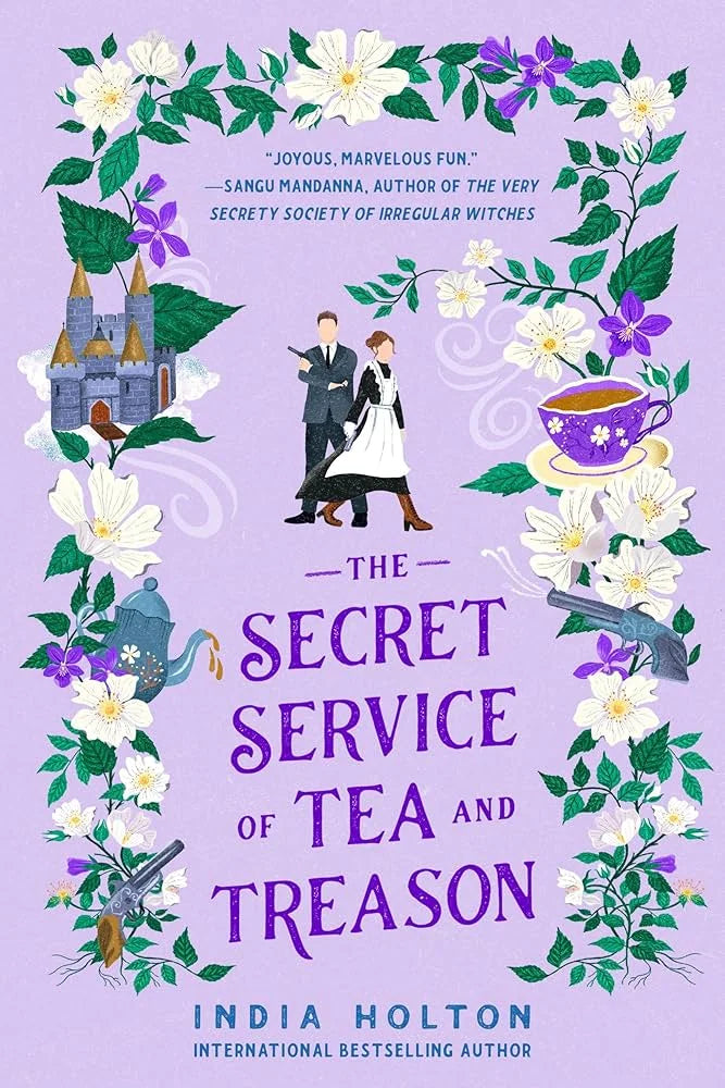 The Secret Service of Tea and Treason By India Holton