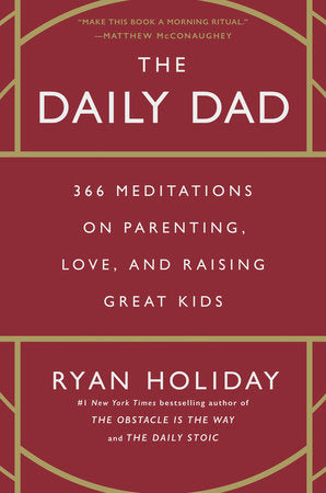 The Daily Dad By Ryan Holiday