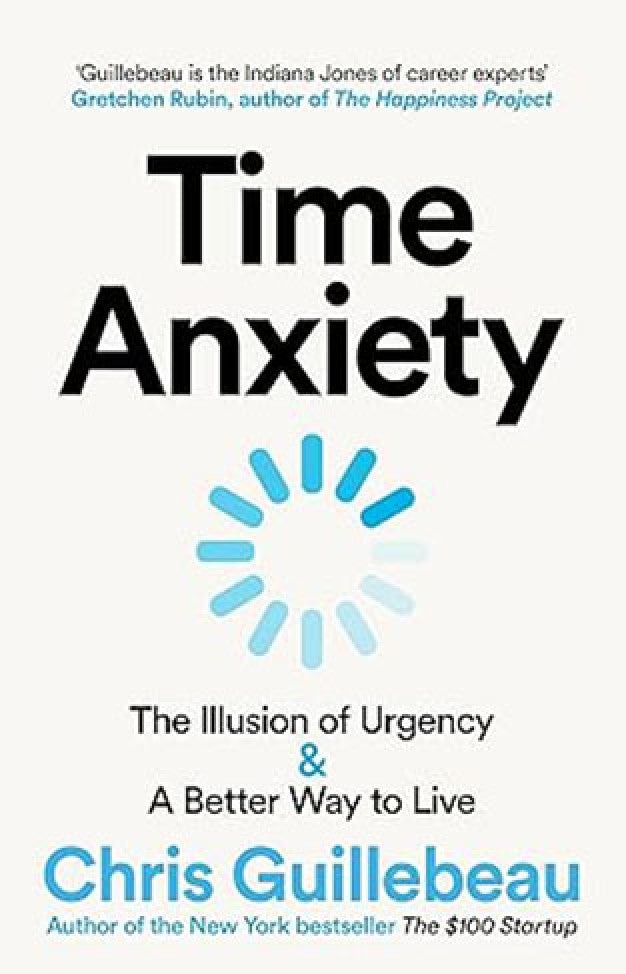 Time Anxiety By: Chris Guillebeau