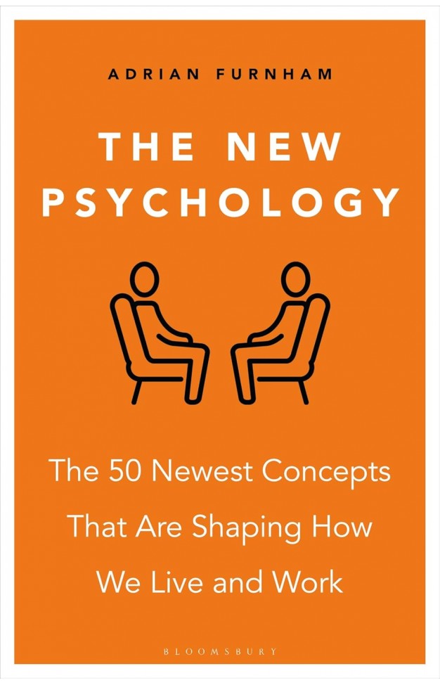 The New Psychology By: Adrian Furnham