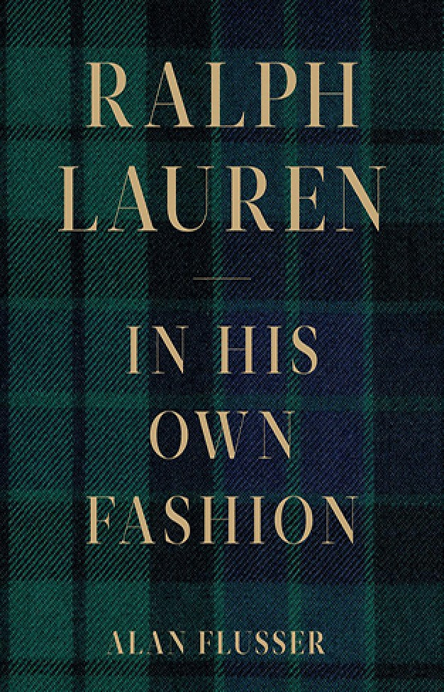 Ralph Lauren: In His Own Fashion By: Alan Flusser