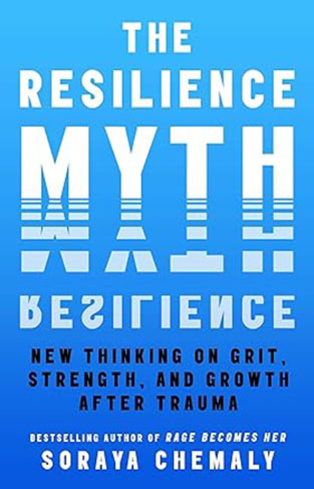 The Resilience Myth By: Soraya Chemaly