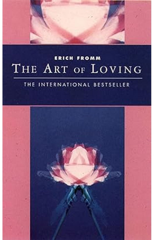 The Art of Loving By: Erich Fromm