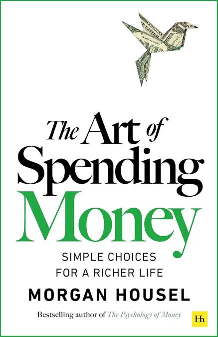 The Art of Spending Money by Morgan Housel