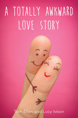 A Totally Awkward Love Story by Tom Ellen