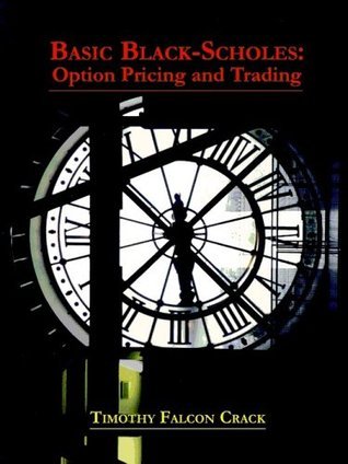 Basic Black-Scholes: Option Pricing and Trading by Timothy Falcon Crack
