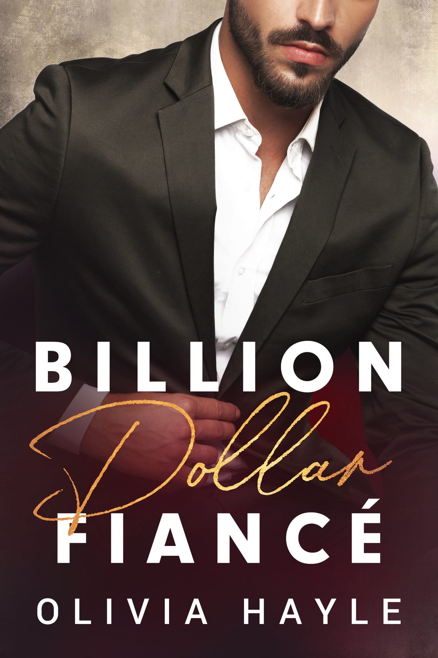 Billion Dollar Fiance by Olivia Hayle