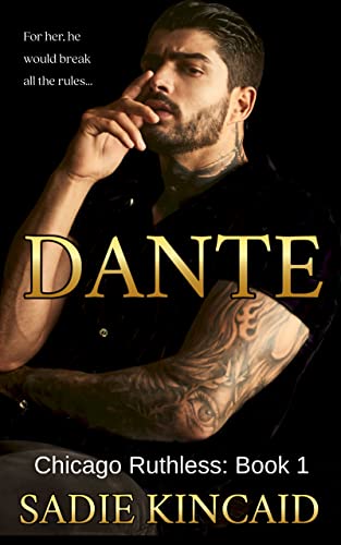 Dante (Chicago Ruthless, #1) by Sadie Kincaid