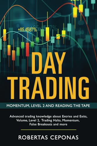 Day Trading: Momentum, Level 2 and Reading the Tape by Mr Robertas Ceponas