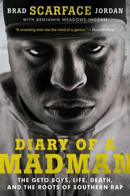 Diary of a Madman by Brad “Scarface” Jordan