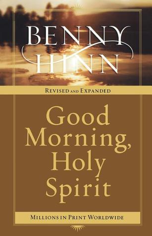 Good Morning, Holy Spirit by Benny Hinn