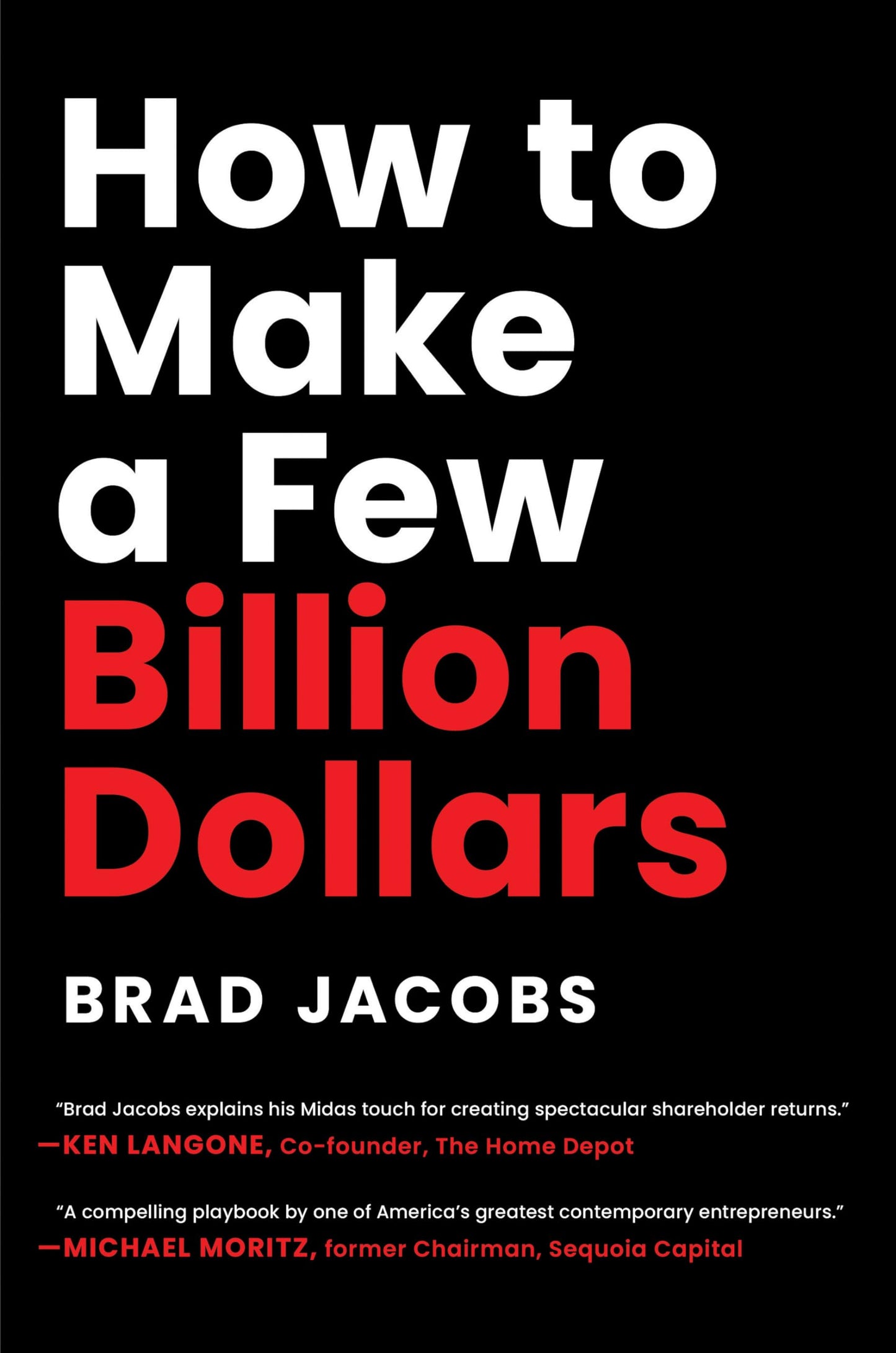 How to Make a Few Billion Dollars by brad Jacobs