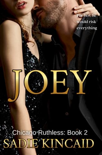 Joey (Chicago Ruthless #2) by Sadie Kincaid