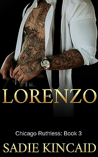Lorenzo (Chicago Ruthless, #3) by Sadie Kincaid