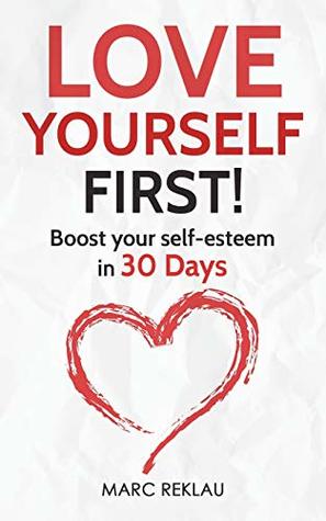 Love Yourself First! by Marc Reklau