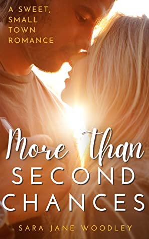 Than Second Chances by Sara Jane Woodley