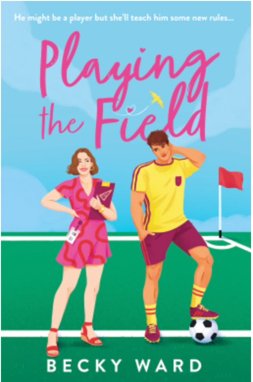 Playing the Field by Becky Ward