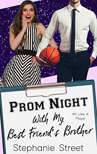 Prom Night with My Best Friend’s Brother by Stephanie Street