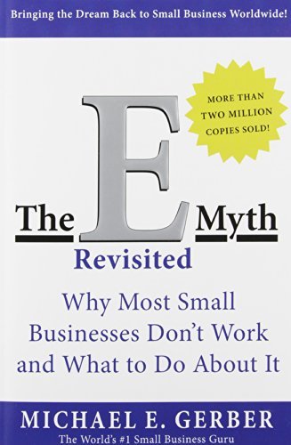 The E Myth Revisited by Michael E. Gerber
