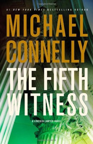 The Fifth Witness (Mickey Haller, #4) by Michael Connelly