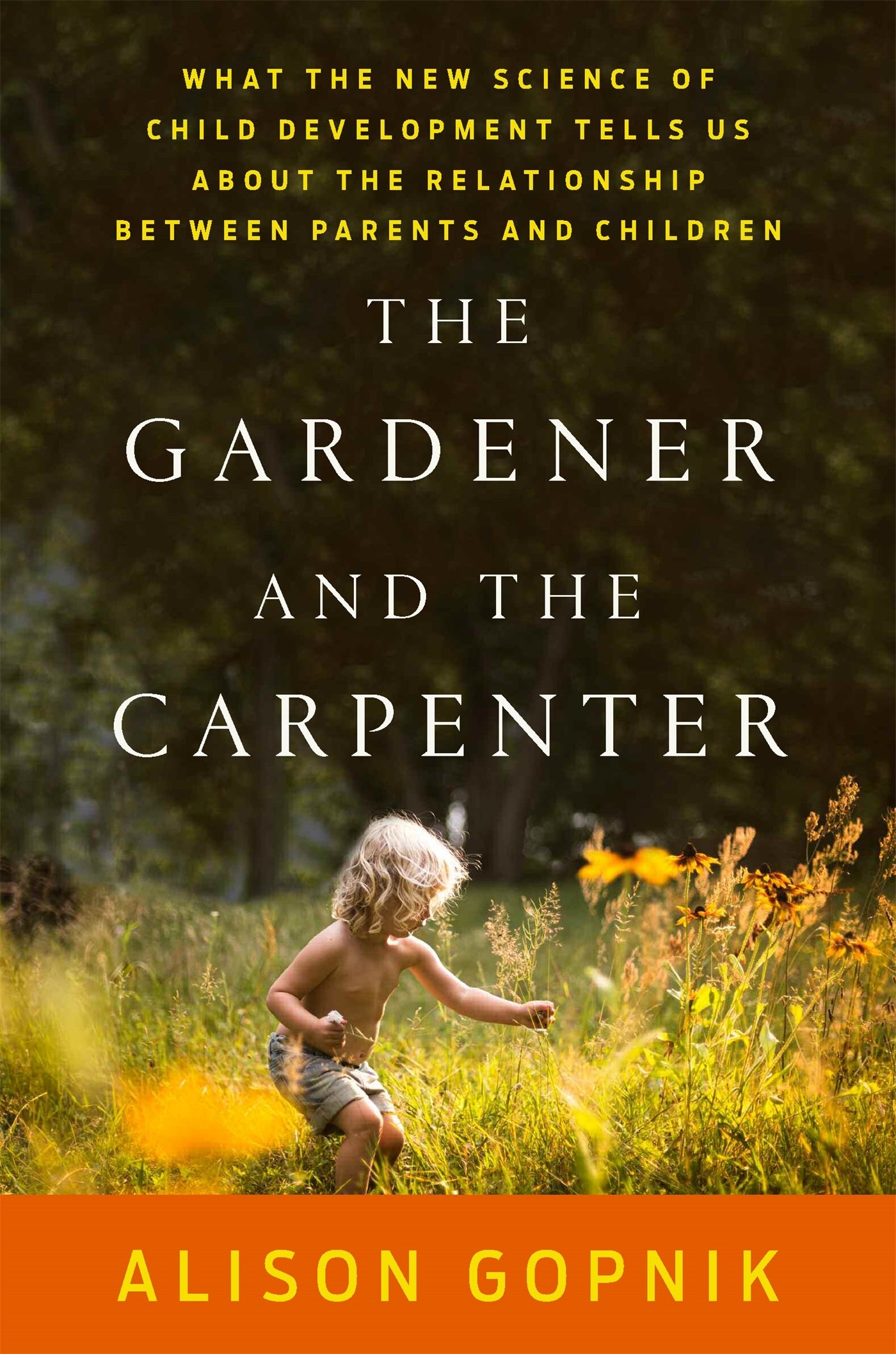 The Gardener and the Carpenter by Alison Gopnik