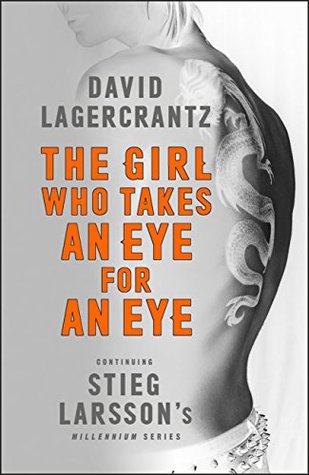 The Girl Who Takes an Eye for an Eye (Millennium, #5) by David Lagercrantz