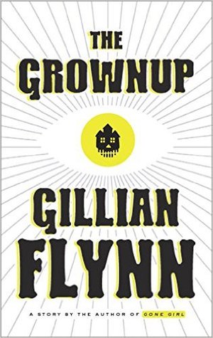 he Grownup by Gillian Flynn