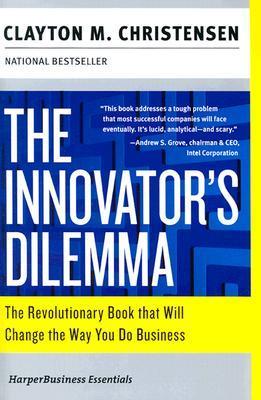 The Innovator’s Dilemma Clayton M. Christensen