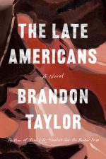 The Late Americans by Brandon Taylor
