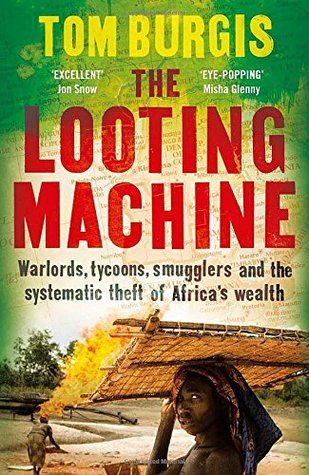 The Looting Machine by Tom Burgis