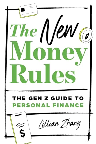 The New Money Rules: The Gen Z Guide to Personal Finance by Lillian Zhang
