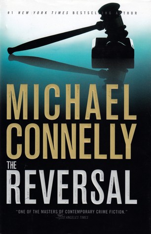 The Reversal (Mickey Haller, #3) by Michael Connelly