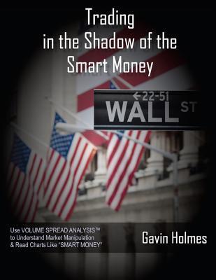 Trading In the Shadow of the Smart Money by Gavin Holmes