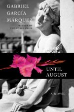 Until August by Gabriel Garcia Marquez