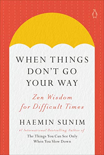 When Things Don’t Go Your Way by Haemin Sunim