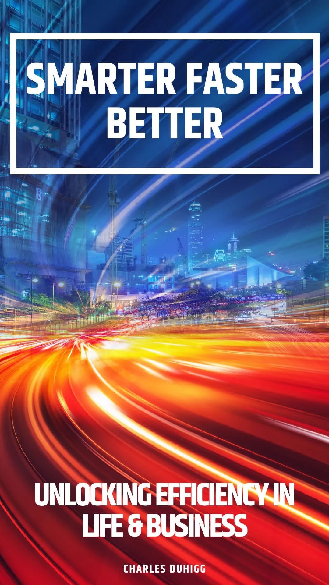 Smarter Faster Better By Charles Duhigg