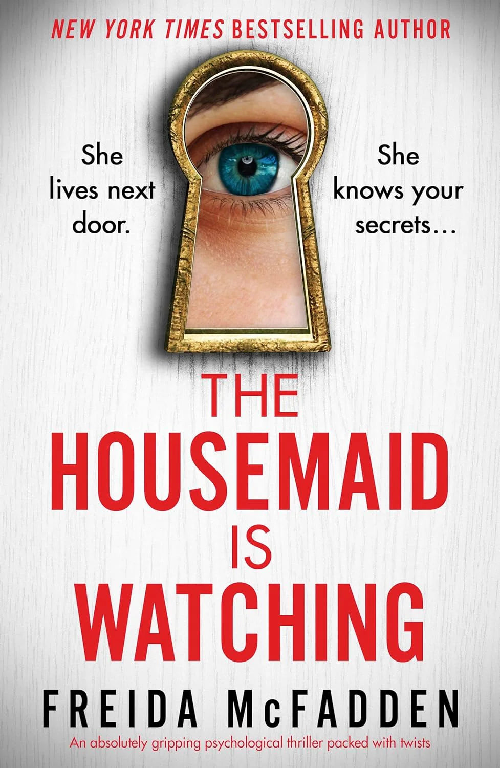 The Housemaid Is Watching By Freida McFadden