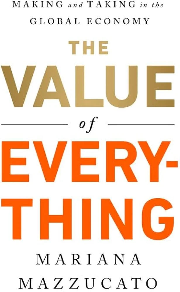 The Value of Everything By Mariana Mazzucato