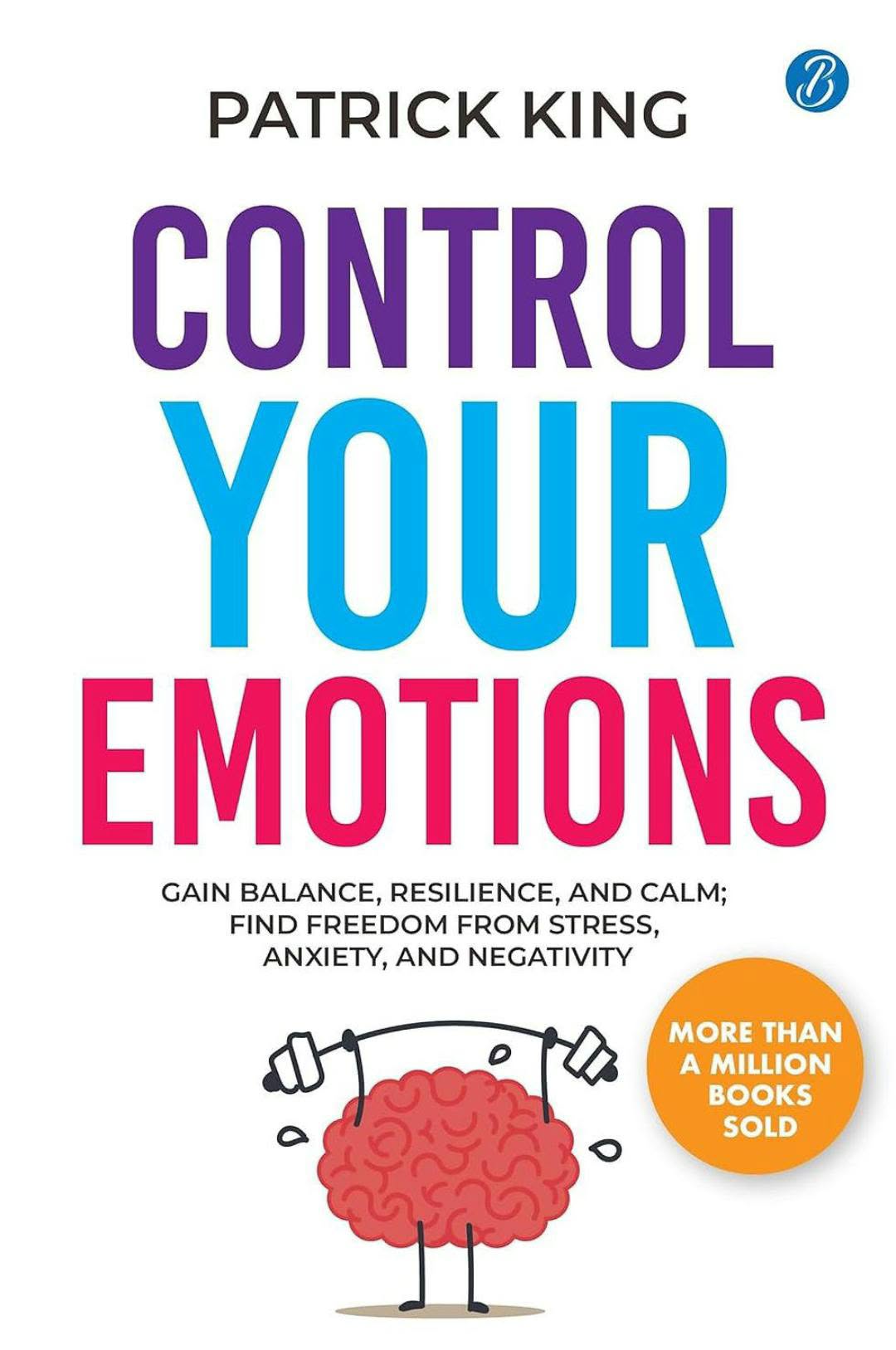 Control Your Emotions by Patrick King