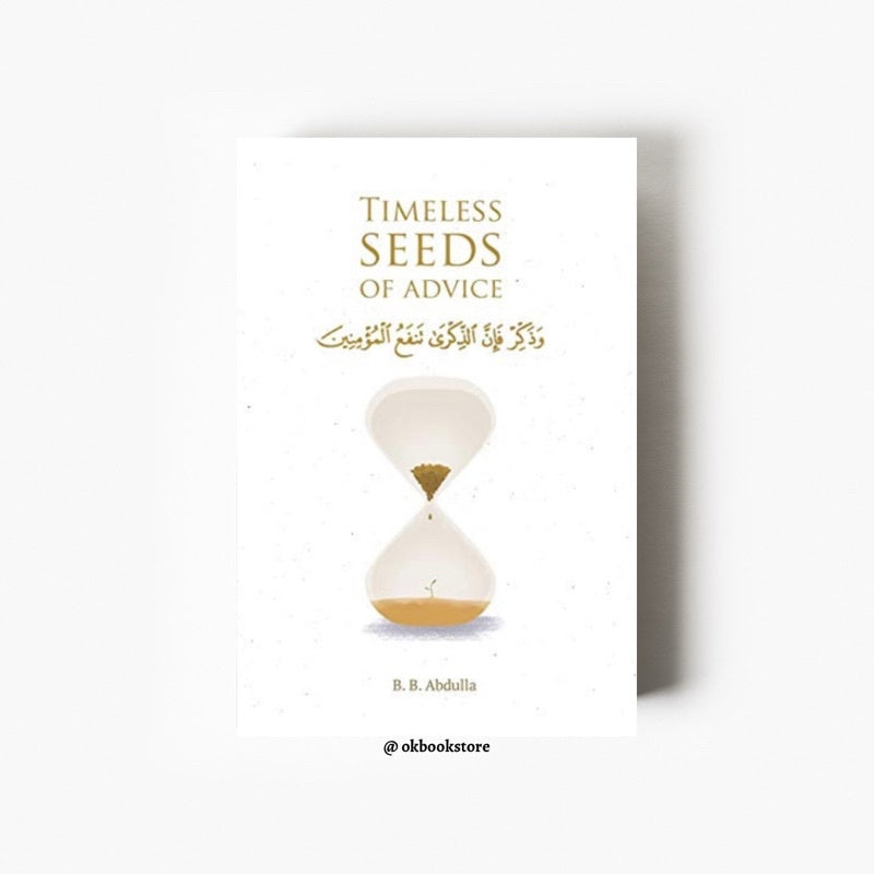 Timeless Seeds of Advice By B.B. Abdulla