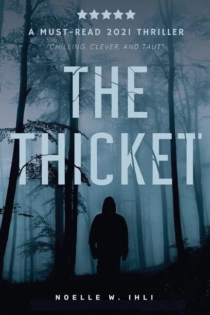 The Thicket By Noelle W. Ihli
