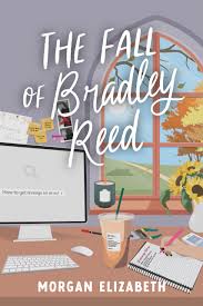 The Fall of Bradley Reed By Morgan Elizabeth