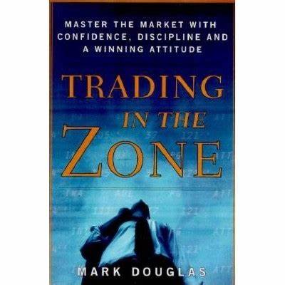 Trading in the Zone by mark douglas by Mark Douglas