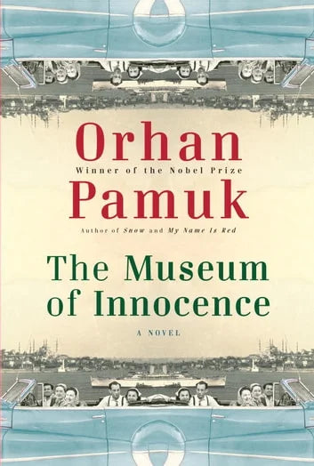 The Museum of Innocence By Orhan Pamuk , Maureen Freely