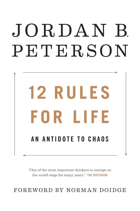 12 Rules for Life: An Antidote to Chaos By Jordan B. Peterson