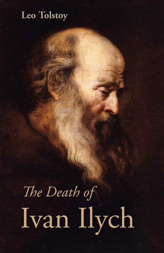 The Death of Ivan Ilyich by Leo Tolstoy